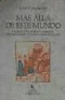 Portada de MAS ALLA DE ESTE MUNDO:PARAISOS, PURGATORIOS E INFIERNOS : UN VIA JE A TRAVES DE LAS