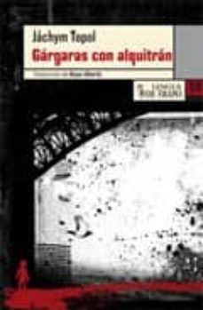 Una descarga de libros GARGARAS CON ALQUITRAN in Spanish de JACHYM TOPOL CHM RTF PDF 9788483810538