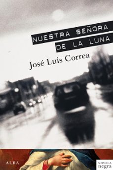 Libros en línea descarga pdf NUESTRA SEÑORA DE LA LUNA (SERIE RICARDO BLANCO 5) (Spanish Edition)  de JOSE LUIS CORREA 9788484286738