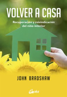 Descargar VOLVER A CASA: RECUPERACION Y REIVINDICACION DEL NIÑO INTERIOR gratis pdf - leer online