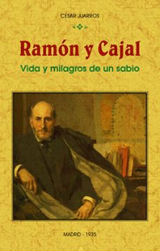 Descarga de libros electrónicos para teléfonos móviles RAMON Y CAJAL: VIDA Y MILAGROS DE UN SABIO (ED. FACSIMIL)  de CESAR JUARROS