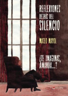 Libros pdf descarga gratuita de archivos. REFLEXIONES DETRÁS DEL SILENCIO de MATEO   MAYOL NICOLAU