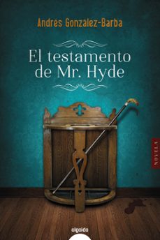 Libros descargables gratis para teléfonos android EL TESTAMENTO DE MR. HYDE de ANDRES GONZALEZ-BARBA  (Literatura española) 9788491891338
