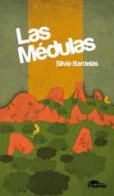 Descargar libros electrónicos para móviles en formato txt LAS MEDULAS de SILVIA BARDELAS 9788493857738 (Spanish Edition) FB2 iBook
