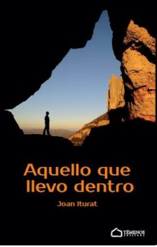 Ebook para psp descargar AQUELLO QUE LLEVO DENTRO 9788494775338 (Spanish Edition) de JOAN ITURAT