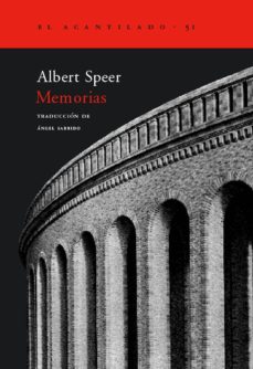 memorias: los recuerdos del arquitecto y ministro de armamento de hitler. una cronica fascinante del tercer reich-albert speer-9788495359438
