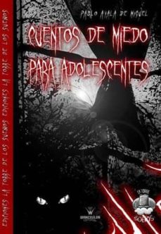 Cuentos De Miedo Para Adolescentes Ebook Pablo Ayala De Miguel Descargar Libro Pdf O Epub 9788498237238