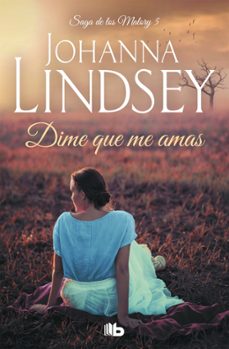 Portada de DIME QUE ME AMAS (LA SAGA DE LOS MALORY, V)