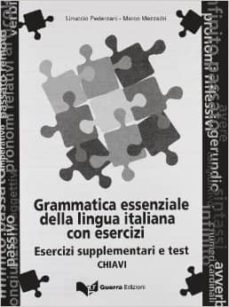 Libro gratis descargas de ipod GRAMMATICA ESSENZIALE DELLA LINGUA ITALIANA (ESERCIZI SUPPLEMENTARI E TEST) CHIAVI