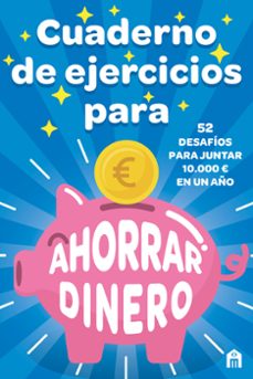 Nuevos libros descargables gratis CUADERNO DE EJERCICIOS PARA AHORRAR DINERO CHM RTF