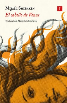 Audiolibros gratuitos en línea sin descarga EL CABELLO DE VENUS de MIJAIL SHISHKIN 9791387641238 en español