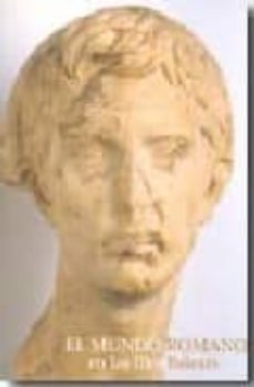 Portada de EL MUNDO ROMANO EN LAS ILLES BALEARS (ED- BILINGUE CASTELLANO-ING LES)