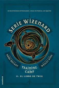 Portada de TRAINING CAMP: EL LIBRO DE TWIG (SERIE WIZENARD. LIBRO II)