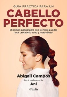Portada de GUIA PRACTICA PARA UN CABELLO PERFECTO