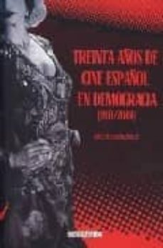 Portada de TREINTA AÑOS DE CINE ESPAÑOL EN DEMOCRACIA (1977-2007)