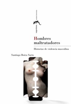 Portada de HOMBRES MALTRATADORES: HISTORIAS DE VIOLENCIA MASCULINA