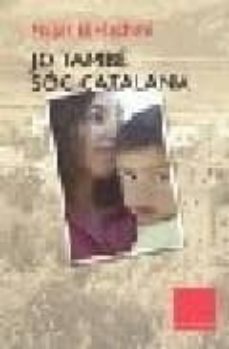 Portada de JO TAMBE SOC CATALANA: SER FELIÇ ENTRE DOS MONS