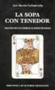 Portada de LA SOPA CON TENEDOR: TRATADO DE LAS COMPLICACIONES HUMANAS