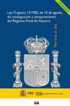 Portada de LEY ORGANICA 13/1982, DE 10 DE AGOSTO, DE REINTEGRACION Y AMEJORAMIENTO DEL REGIMEN FORAL DE NAVARRA