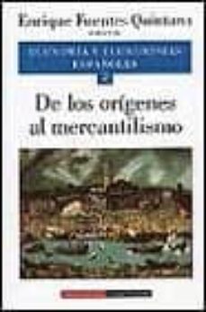 Portada de ECONOMIA Y ECONOMISTAS ESPAÑOLES (VOL. II):  DE LOS ORIGENES AL M ERCANTILISMO