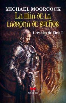 Portada de LA HIJA DE LA LADRONA DE SUEÑOS (SAGA UCRONIAS DE ELRIC 1)