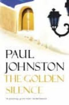 Descargar libros electrónicos gratis para iPod nano THE GOLDEN SILENCE de PAUL JOHSTON (Spanish Edition) MOBI ePub iBook 9780340825648