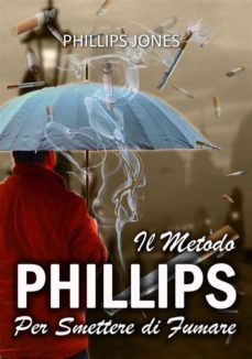 Il Metodo Phillips Per Smettere Di Fumare Ebook Descargar Libro Pdf O Epub 9781547504848