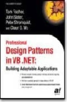 Descargas gratuitas de libros en inglés PROFESSIONAL DESIGN PATTERNS IN VB.NET : BUILDING ADAPTABLE APPLICATIONS de TOM FISCHER in Spanish