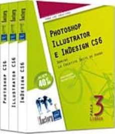 Libros descargables gratis para mp3 PHOTOSHOP, ILLUSTRATOR Y INDISIGN CS6 (PACK 3) 9782746079748 iBook FB2