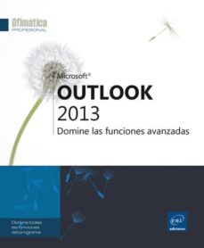 Descargas de libros electrónicos gratis para iphone OUTLOOK 2013: DOMINE LAS FUNCIONES AVANZADAS  en español 9782746086548 de 