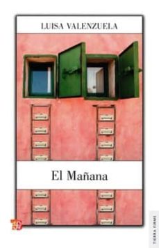 Descargas de libros electrónicos para iphone EL MAÑANA PDF de LUISA VALENZUELA en español 9786071602848