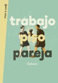 Libros gratis para descargar en ipad TRABAJO, PISO, PAREJA (Literatura española) 9788403517448 FB2 CHM PDB de ZAHARA
