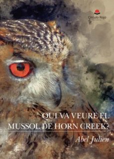Portada de QUI VA VEURE EL MUSSOL DE HORN CREEK?