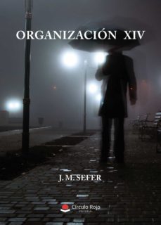 Descargar libros para kindle gratis ORGANIZACIÓN XIV de J. M. SEFER 9788413041148 (Literatura española) 