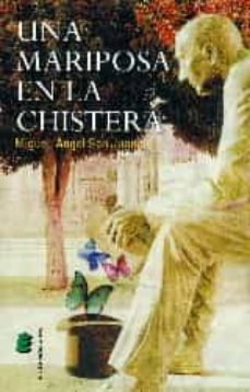 Amazon kindle libros gratis para descargar UNA MARIPOSA EN LA CHISTERA en español PDF MOBI ePub 9788416321148 de MIGUEL ANGEL SAN JUAN