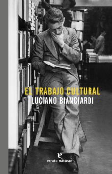 Descarga gratuita de libros de cuenta en pdf. EL TRABAJO CULTURAL PDB CHM de LUCIANO BIANCIARDI in Spanish