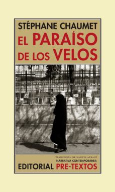 Descarga gratuita de ebook pdf EL PARAISO DE LOS VELOS FB2 (Literatura española) de STEPHANE CHAUMET