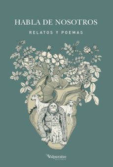 Descarga de libros en formato texto. HABLA DE NOSOTROS: RELATOS Y POEMAS (Spanish Edition) de  9788417096748