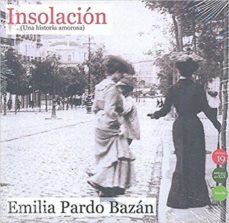 insolacion: una historia amorosa-emilia pardo bazan-9788417280048