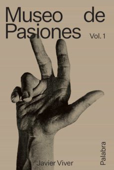 Portada de MUSEO DE PASIONES. PALABRA. VOL. 1