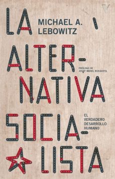 Descargar ebook ebook LA ALTERNATIVA SOCIALISTA PDF (Spanish Edition) 9788419719348 de MICHAEL A. LEBOWITZ