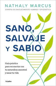 Ebook para descargar gratis en pdf SANO, SALVAJE Y SABIO de NATHALY MARCUS 9788425372148