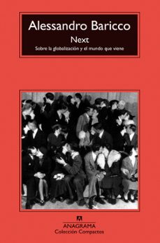Descargar NEXT: SOBRE LA GOLBALIZACION Y EL MUNDO QUE VIENE gratis pdf - leer online