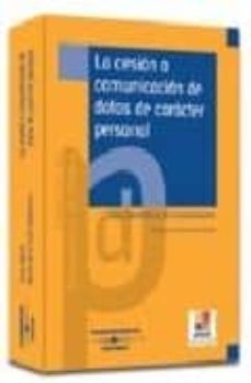 Descargar LA CESION O COMUNICACION DE DATOS DE CARACTER PERSONAL gratis pdf - leer online
