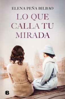 Mejor libro descargar pdf vendedor LO QUE CALLA TU MIRADA 9788466681148