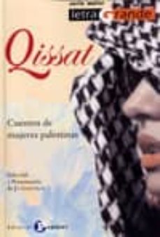 Descargar libros de isbn number QISSAT: CUENTOS DE MUJERES PALESTINAS (SELECCION Y PRESENTACION D E JO GANVILLE)