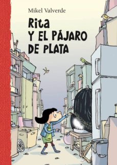 rita y el pajaro de plata-mikel valverde-9788479422448