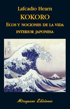 Descarga de libros online KOKORO ECOS Y NOCIONES DE LA VIDA INTERIOR JAPONESA 9788485639748