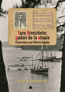 Descargar libro pdf en ingles LEZO URREIZTIETA: GUDARI DE LA UTOPIA. ENTREVISTAS CON MARTIN UGA LDE (Spanish Edition) de JOSU (ED) MARTINEZ 
