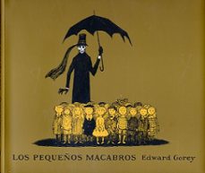 Descargar libros de google LOS PEQUEÑOS MACABROS CHM de EDWARD GOREY 9788492412648